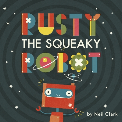 Book cover for Rusty The Squeaky Robot