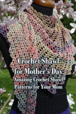 Book cover for Crochet Shawl for Mother's Day