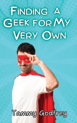 Book cover for Finding A Geek For My Very Own