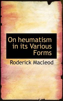 Book cover for On Heumatism in Its Various Forms