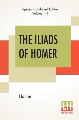 Book cover for The Iliads Of Homer (Complete)