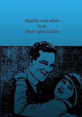 Book cover for Happily ever after is so Once upon a time