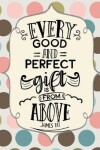 Book cover for Every Good & Perfect Gift (James 1