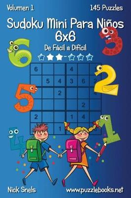 Book cover for Sudoku Mini Para Niños 6x6 - De Fácil a Difícil - Volumen 1 - 145 Puzzles