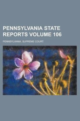 Cover of Pennsylvania State Reports Volume 106