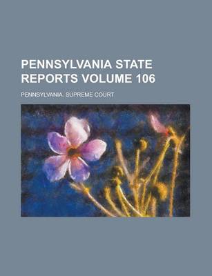 Book cover for Pennsylvania State Reports Volume 106