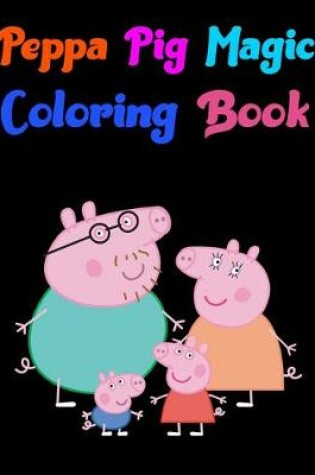 Cover of Peppa Pig Magic Coloring Book