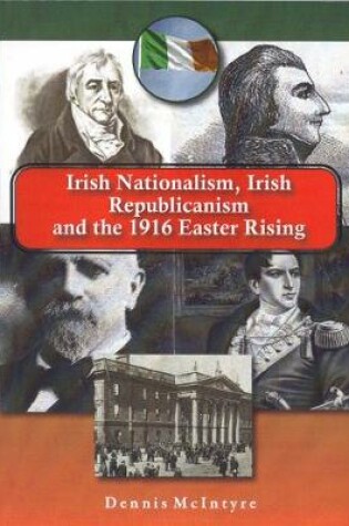 Cover of Irish Nationalism, Irish Republicanism and the 1916 Easter Rising