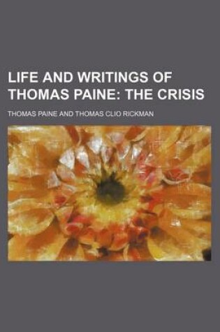 Cover of Life and Writings of Thomas Paine; The Crisis