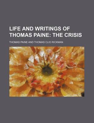 Book cover for Life and Writings of Thomas Paine; The Crisis