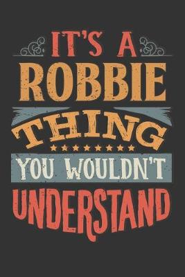 Book cover for Its A Robbie Thing You Wouldnt Understand