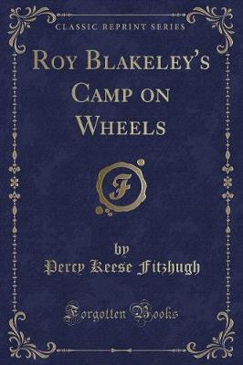 Book cover for Roy Blakeley's Camp on Wheels (Classic Reprint)