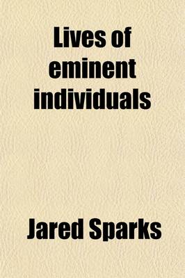 Book cover for Lives of Eminent Individuals (Volume 1); Celebrated in American History