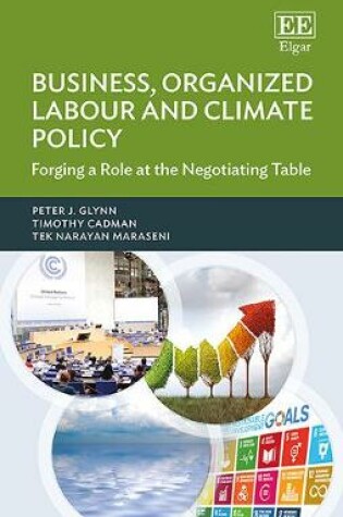 Cover of Business, Organized Labour and Climate Policy - Forging a Role at the Negotiating Table