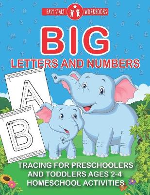 Book cover for Big Letters And Numbers. Tracing For Preschoolers And Toddlers Ages 2-4.