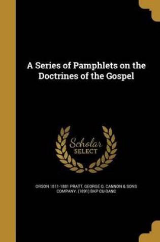 Cover of A Series of Pamphlets on the Doctrines of the Gospel