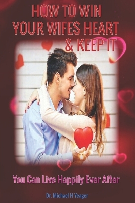 Book cover for How to Win Your Wifes Heart & Keep It