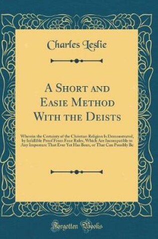 Cover of A Short and Easie Method with the Deists