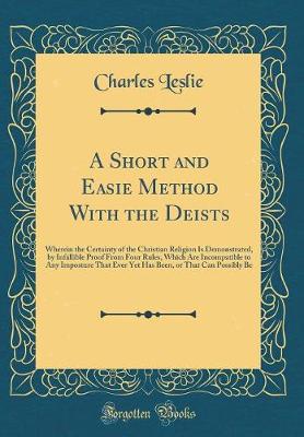 Book cover for A Short and Easie Method with the Deists