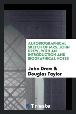 Book cover for Autobiographical Sketch of Mrs. John Drew, with an Introduction and Biographical Notes