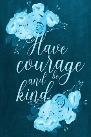 Cover of Chalkboard Journal - Have Courage and Be Kind (Aqua)