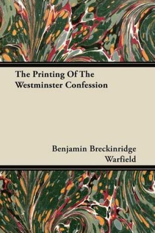 Cover of The Printing Of The Westminster Confession