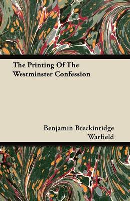 Book cover for The Printing Of The Westminster Confession