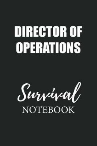 Cover of Director of Operations Survival Notebook