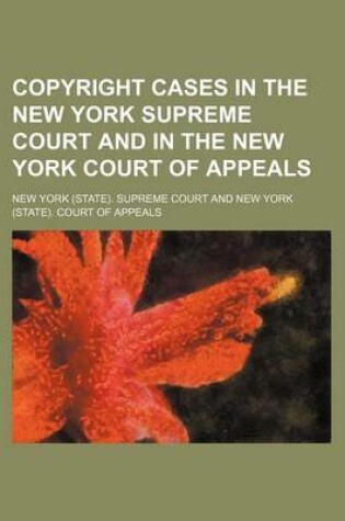 Cover of Copyright Cases in the New York Supreme Court and in the New York Court of Appeals