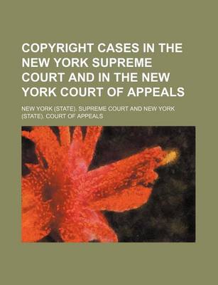 Book cover for Copyright Cases in the New York Supreme Court and in the New York Court of Appeals