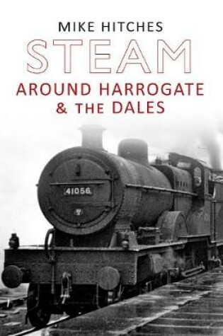 Cover of Steam Around Harrogate & the Dales