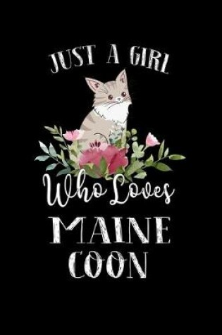 Cover of Just a Girl Who Loves Maine Coon