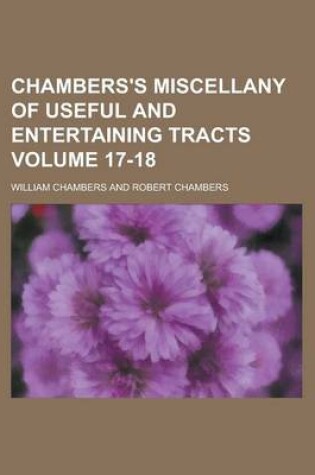 Cover of Chambers's Miscellany of Useful and Entertaining Tracts Volume 17-18