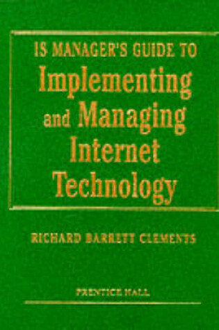 Cover of IS Managers Guide to Implementing Internet Technology