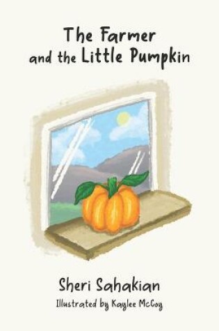 Cover of The Farmer and the Little Pumpkin