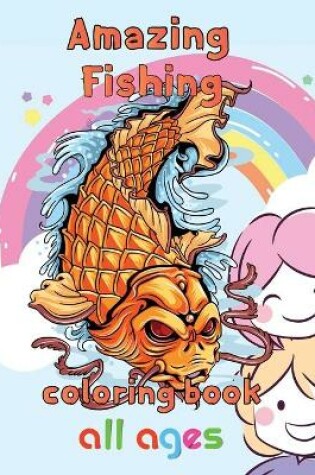 Cover of Amazing Fishing Coloring Book All ages