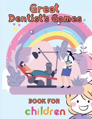 Book cover for Great Dentist's Games Book For Children