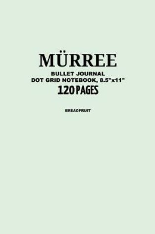 Cover of Murree Bullet Journal, Breadfruit, Dot Grid Notebook, 8.5" x 11", 120 Pages