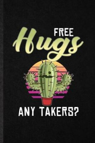 Cover of Free Hugs Any Takers