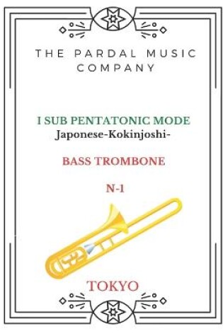 Cover of I SUB PENTATONIC MODE Japonese-Kokinjoshi-BASS TROMBONE N-1