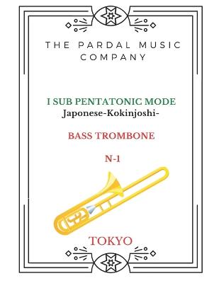 Book cover for I SUB PENTATONIC MODE Japonese-Kokinjoshi-BASS TROMBONE N-1