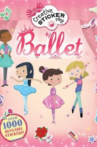 Cover of Little Hands Creative Sticker Play: Ballet