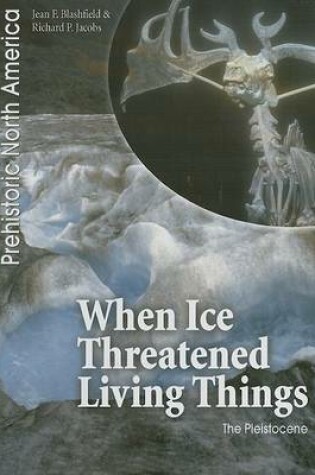 Cover of When Ice Threatened Living Things