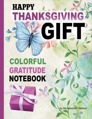 Book cover for Happy Thanksgiving Gift - Colorful Gratitude Notebook