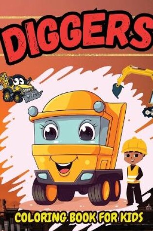 Cover of Diggers Coloring Book For Kids