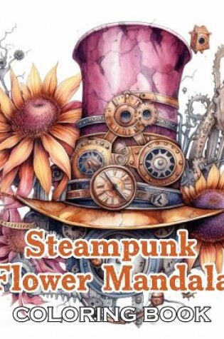 Cover of Steampunk Flower Mandala Coloring Book