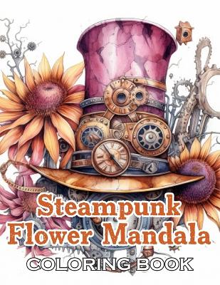 Book cover for Steampunk Flower Mandala Coloring Book