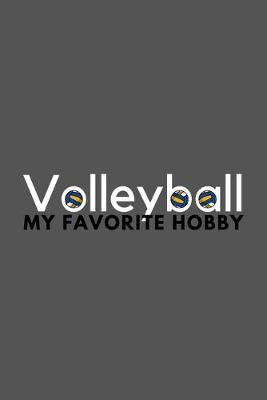 Book cover for Volleyball My Favorite Hobby