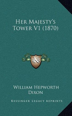 Book cover for Her Majesty's Tower V1 (1870)