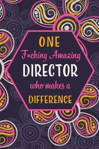 Cover of One F*cking Amazing Director Who Makes A Difference